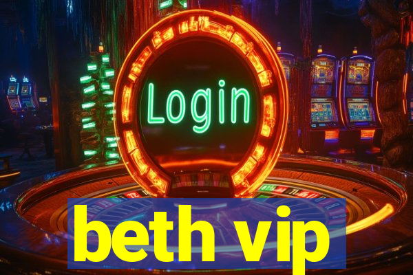 beth vip